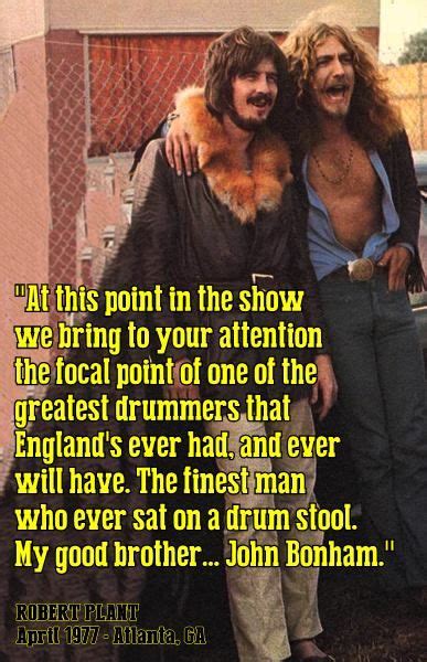 A look at some of john bonham quotes. Robert Plant quote about John Bonham - April 1977, Atlanta, GA - Led Zeppelin | John bonham ...