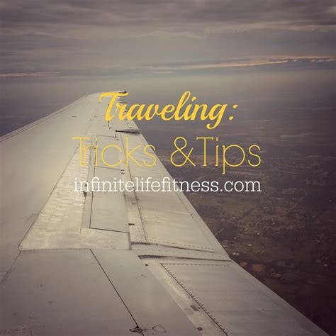 Traveling: Tricks & Tips - Infinite Life Fitness