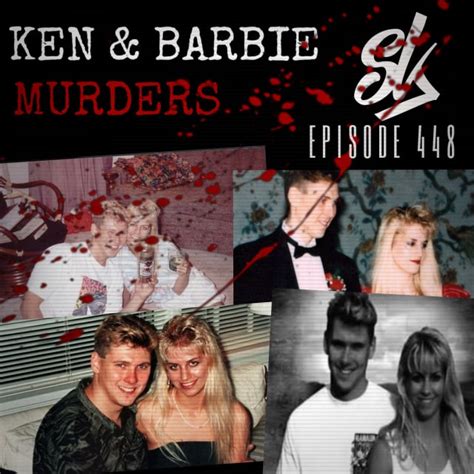 Episode 448 Ken And Barbie Killers A Murderous Marriage