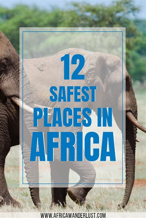 The 12 Safest Places To Visit In Africa Africa Wanderlust