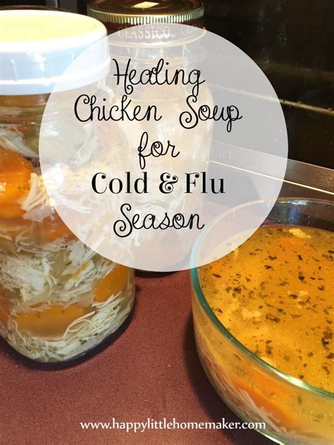 Healing Chicken Soup For Cold And Flu Season Happy Little Homemaker