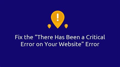 How To Fix The There Has Been A Critical Error On Your Website Error Mc Starters Blog
