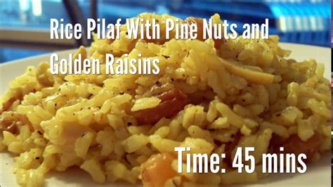 Rice Pilaf With Pine Nuts And Golden Raisins Recipe YouTube
