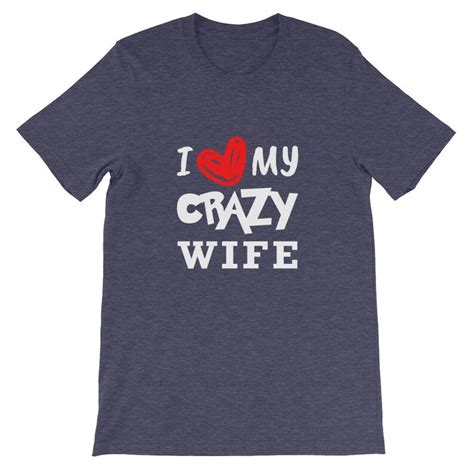 I Love My Crazy Wife T Shirt Funny Couple Shirts Funny Etsy