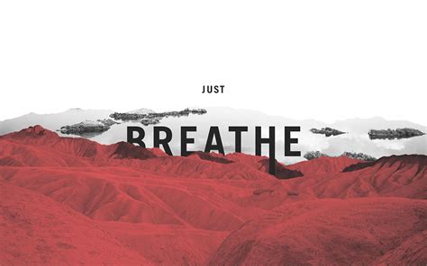 Just Breathe Wallpapers Top Free Just Breathe Backgrounds