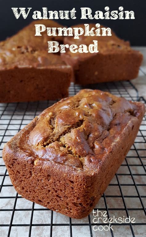 Pumpkin Bread With Walnuts And Raisins The Creekside Cook