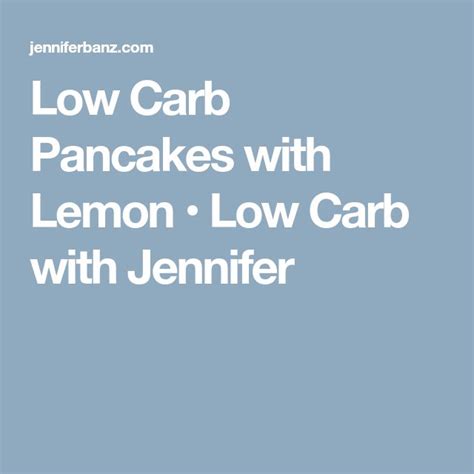low carb pancakes with lemon low carb with jennifer low carb pancakes sugar free syrup keto