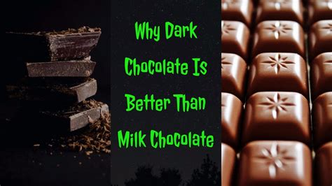Why Dark Chocolate Is Better Than Milk Chocolate Youtube
