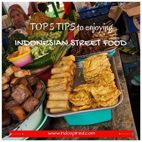 5 Tips To Enjoy Indonesian Street Food Indospired
