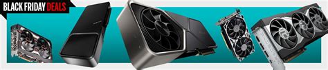 Black Friday Graphics Card Deals 2023 Money Off Todays Top Gpus Pc