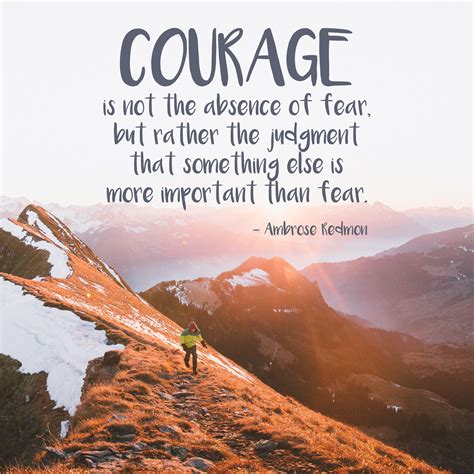 Quote Courage Is Not The Absence Of Fear But Rather The Judgment