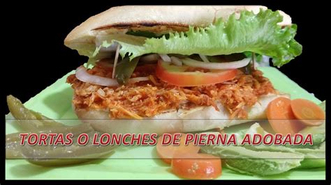 Torta O Lonche De Pierna Adobada Comida Mexicana Mexican Food Youtube