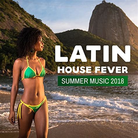 Spiele Latin House Fever Summer Music Electro Brazil Latin Hits Relax Del Mar Viva