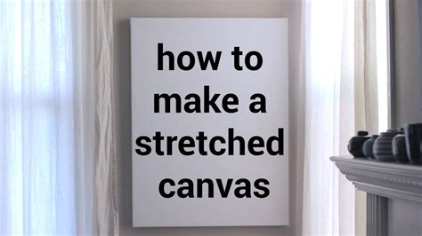 How To Make A Stretched Canvas Youtube