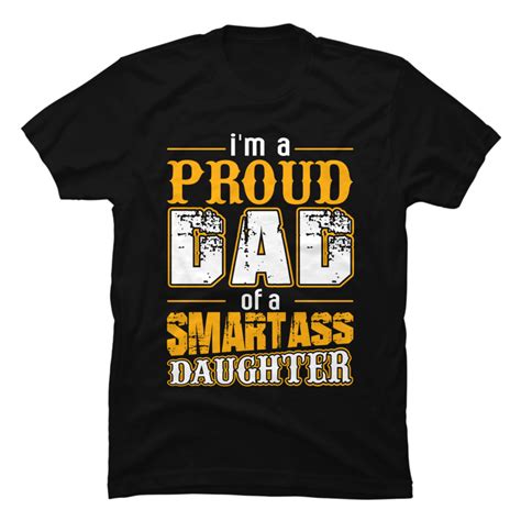 I M A Proud Dad Of A Smartass Daughter Buy T Shirt Designs