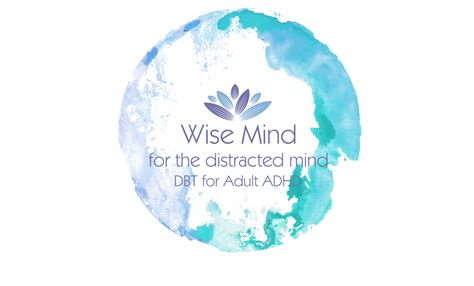 Wise Mind For The Distracted Mind Dbt For Adult Adhd Wise Mind Wise