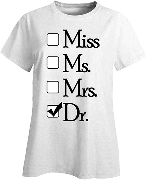 Doc Ts Miss Ms Mrs Dr Doctor Mom Ladies T Shirt At Amazon Women