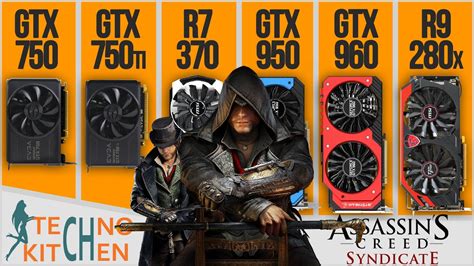 Assassin S Creed Syndicate And GTX 750 750 Ti 950 960 R7 370 R9 280X