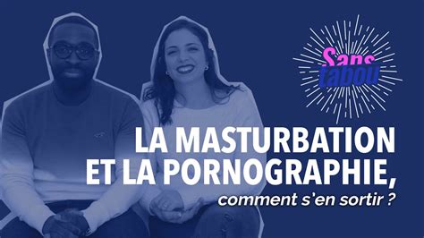 La Masturbation Et La Pornographie Comment S En Sortir Youtube