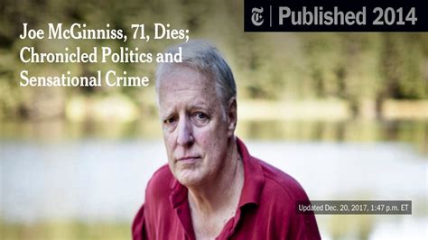 Joe Mcginniss 71 Dies Chronicled Politics And Sensational Crime The New York Times