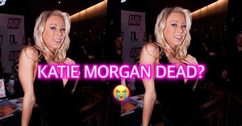 Is Katie Morgan Dead Or Alive Updated 2022