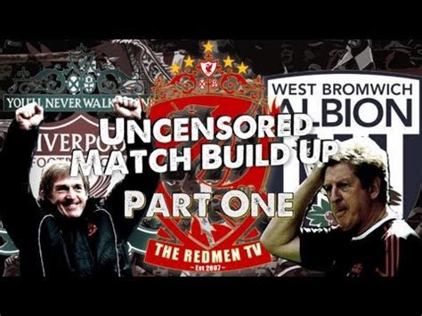 Redmen TV Liverpool V WBA Hodgson S Return Match Build Up The Empire Of The Kop
