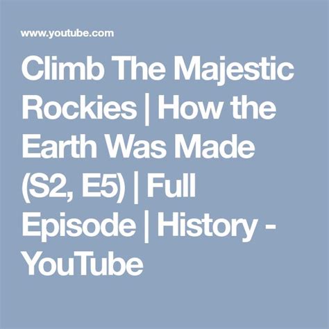 Climb The Majestic Rockies How The Earth Was Made S2 E5 Full