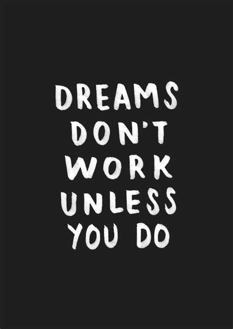 Dreams Dont Work Unless You Do Black And White Typography 01 Art Print