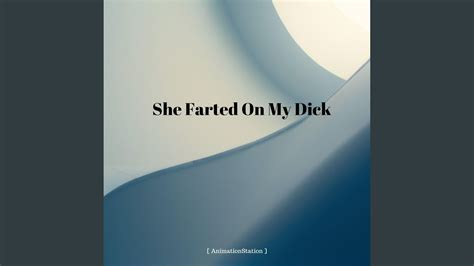 She Farted On My Dick Youtube Music