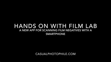 Casual Photophile Hands On With Filmlab Youtube