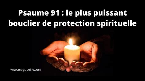 Psaume 91 Le Plus Puissant Bouclier De Protection Spirituelle En 2020