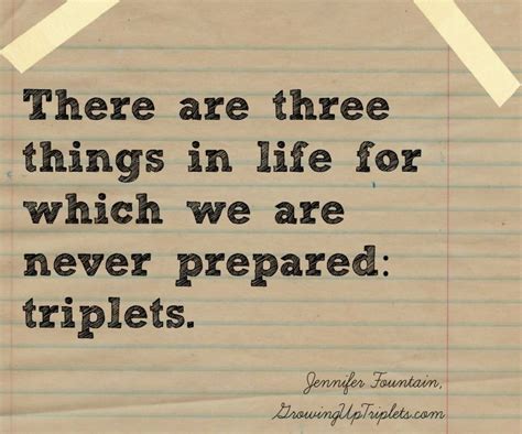 Lovecraft, jennifer aniston, and r. There are three things in life for which we are never prepared: triplets. | GrowingUpTriplets ...