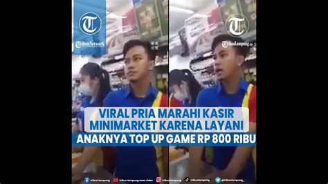 Viral Video Pria Marahi Kasir Minimarket Karena Layani Anaknya Top Up