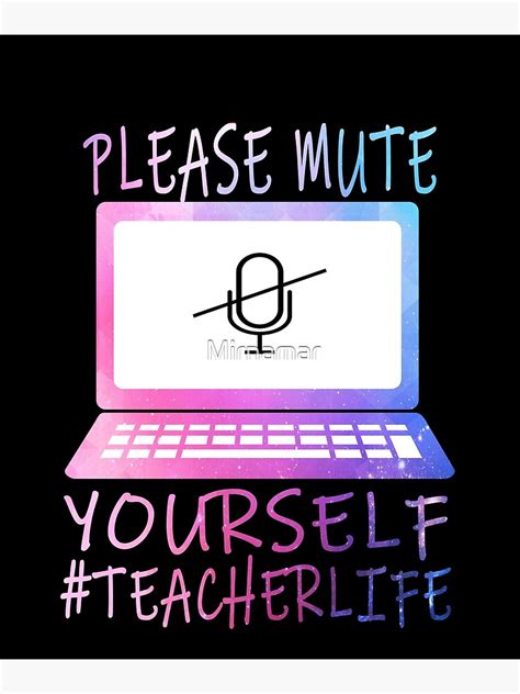 Please Mute Yourself Teacher Life 2020 Poster By Mirnamar Redbubble
