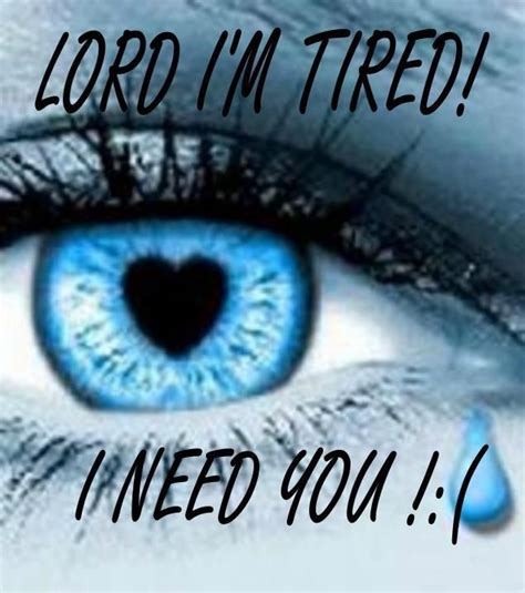 Im Tired Lord I Need You Jesus Is My Rock Pinterest