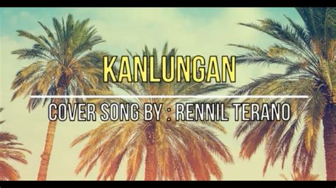 Kanlungan Cover Song Youtube