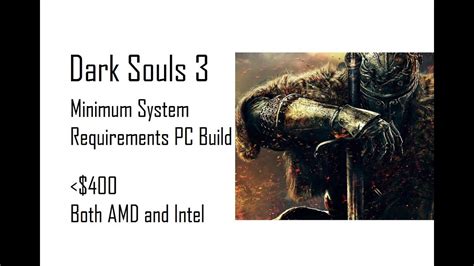 Dark Souls 3 Pc Minimum Requirements Build Youtube