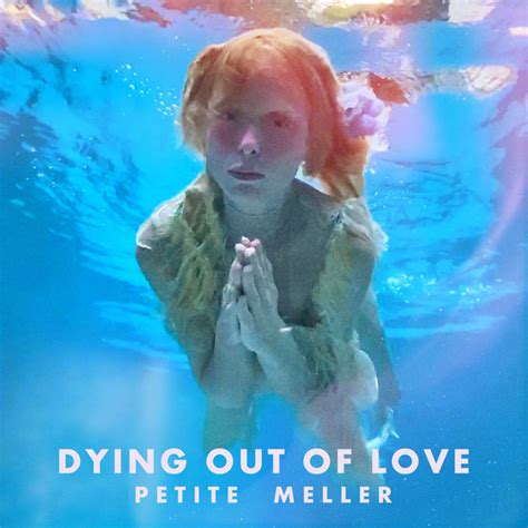 Petite Meller Dying Out Of Love Lyrics Genius Lyrics