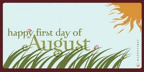 Happy August Pictures August Quotes Happy First Day Of August New