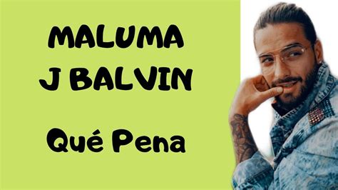 Maluma J Balvin Qué Pena Lyricsletra Youtube