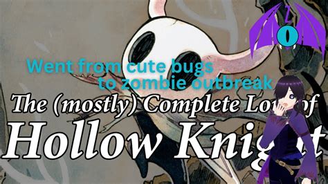 The Mostly Complete Lore Of Hollow Knight By Mossbag Reaction Part