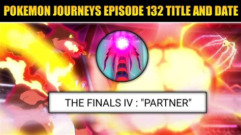 Ash Vs Leon The Finals Part Iv Partner Pokemon Journeys Episode