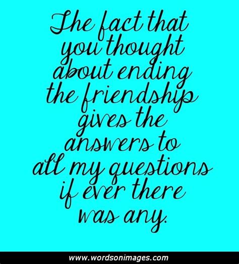 Quotes About Friendship Ending Badly Quotesgram
