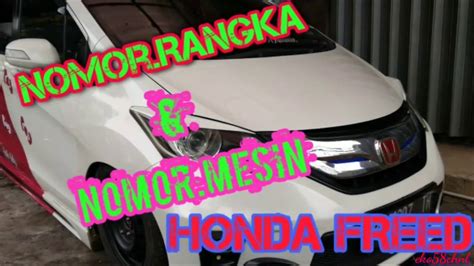 Letak Nomer Rangka Nomer Mesin Honda Freed Mobil Keren YouTube