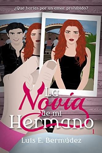 Serie La Novia De Mi Hermano 1 Atrapadaen De Libros