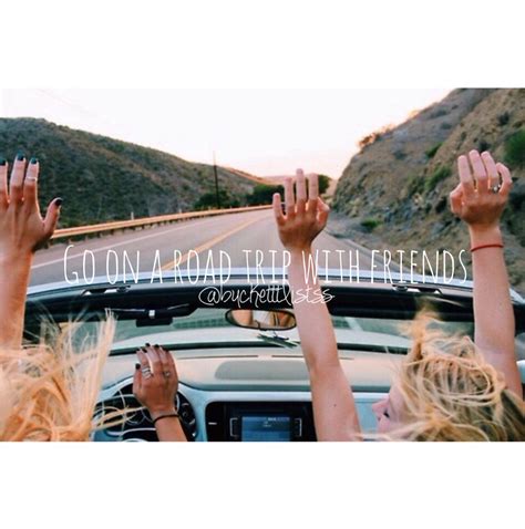 Road Trip With Friends Things To Do Road Trip Bucket List I Am