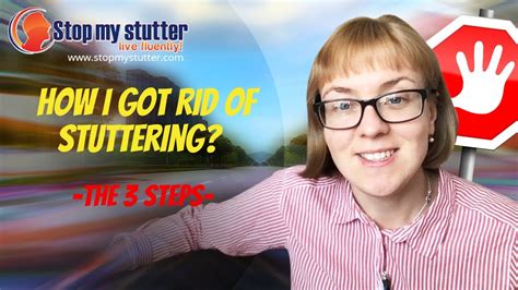 How I Got Rid Of Stuttering The 3 Steps Method How To Overcome