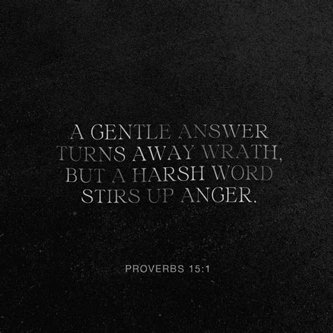 A Soft Answer Turneth Away Wrath But Grievous Words Stir Up Anger