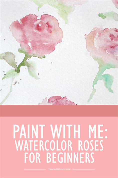 This is a great beginner watercolour tutorial that will. Paint With Me: Watercolor Roses - Wonder Forest