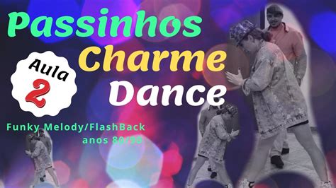 Passinhos Do Charme Dance Flashback Anos 80 90 Aula 2 Youtube